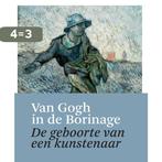 Van Gogh in de Borinage 9789462300668, Boeken, Verzenden, Zo goed als nieuw