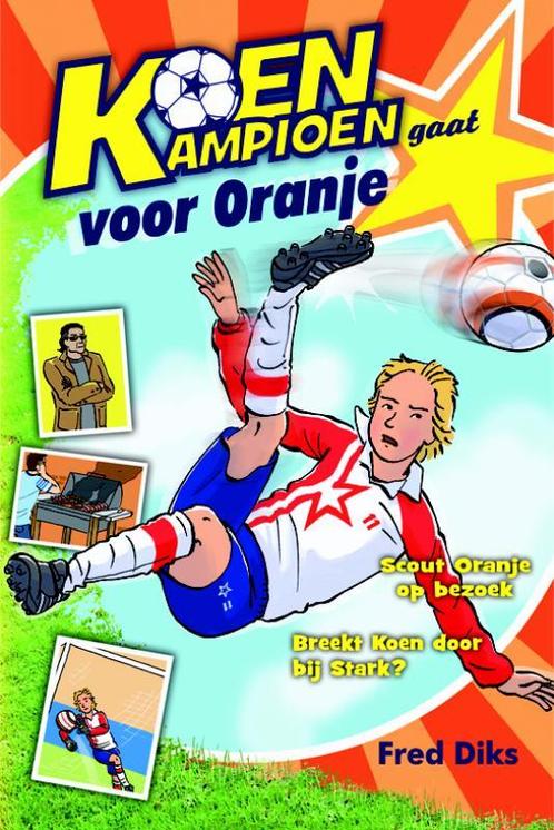 Koen Kampioen gaat voor Oranje / Koen Kampioen 9789020669237, Boeken, Kinderboeken | Jeugd | 10 tot 12 jaar, Zo goed als nieuw