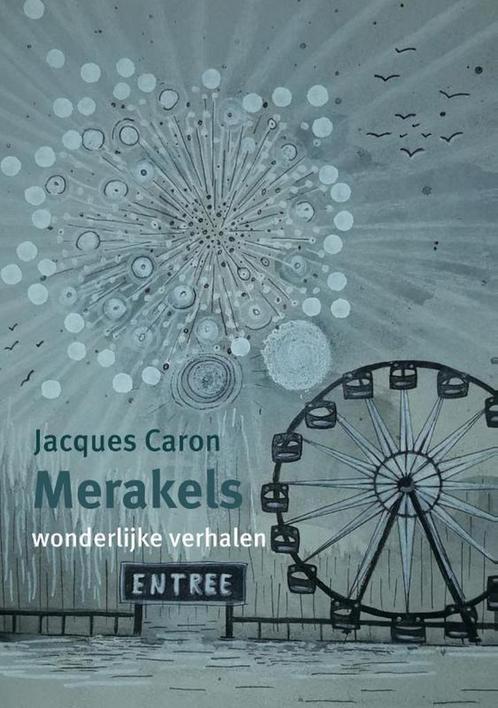 Merakels 9789493175242 Jacques Caron, Boeken, Esoterie en Spiritualiteit, Zo goed als nieuw, Verzenden
