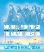 The Mozart Question 9780763635527 Michael Morpurgo, Boeken, Gelezen, Michael Morpurgo, Michael, O. B. E. Morpurgo, Verzenden
