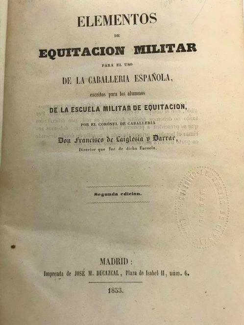 Don Francisco Laiglesia y Darrac - Elementos de equitacion, Antiek en Kunst, Antiek | Boeken en Bijbels