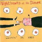 cd - Nighthawks At The Diner - Walkin On Eggs, Verzenden, Zo goed als nieuw