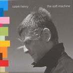 cd - Ozark Henry - The Soft Machine, Verzenden, Zo goed als nieuw