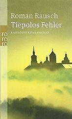 Tiepolos Fehler: Kommissar Kilian ermittelt  Rausch, ..., Boeken, Verzenden, Gelezen, Roman Rausch