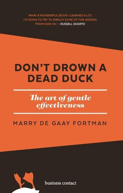 Dont drown a dead duck | 9789047012702 | Marry de Gaay, Boeken, Literatuur, Zo goed als nieuw