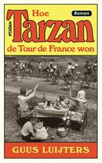 9789046829578 Hoe Tarzan de Tour de France won, Guus Luijters, Zo goed als nieuw, Verzenden