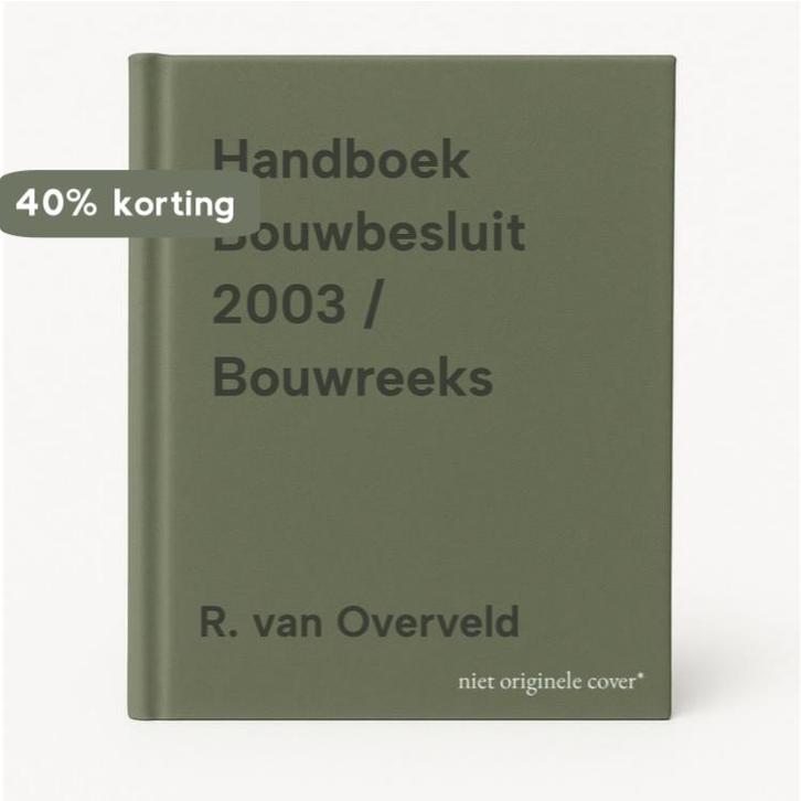 Handboek Bouwbesluit 2003 / Bouwreeks 9789012112840, Boeken, Techniek, Zo goed als nieuw, Verzenden
