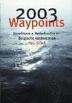 Waypoints IJsselmeer+Nederl. en Belgische kustwateren 2003, Boeken, Verzenden, Gelezen, P. Schol