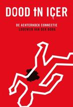 Dood in ICER 9789491634413 Lodewijk van der Borg, Boeken, Thrillers, Gelezen, Lodewijk van der Borg, Verzenden