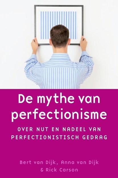 De mythe van perfectionisme | 9789058712707 | Bert van Dijk, Boeken, Wetenschap, Zo goed als nieuw