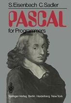 PASCAL for Programmers.by Eisenbach, S. New   .=, C.E. Sadler, Irmgard Eisenbach-Stangl, Zo goed als nieuw, Verzenden