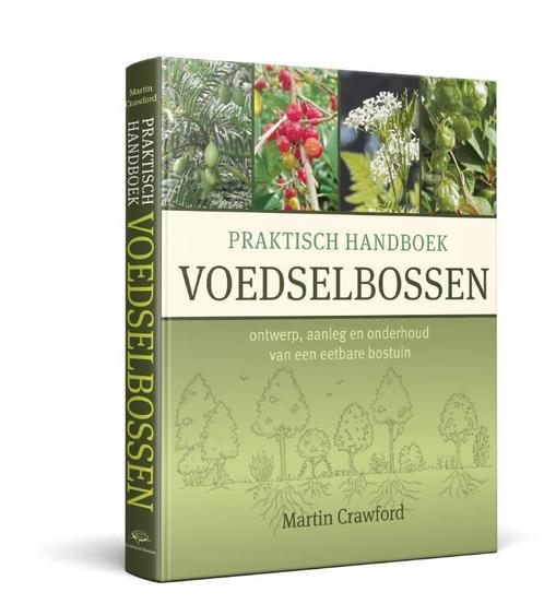Praktisch handboek voedselbossen 9789077463352, Boeken, Wetenschap, Zo goed als nieuw, Verzenden