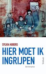 Hier moet ik ingrijpen 9789044629415 Sylvia Hubers, Boeken, Literatuur, Verzenden, Zo goed als nieuw, Sylvia Hubers