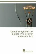 Complex dynamics in planar two-electron quantum dots., Schroter Sebastian, Zo goed als nieuw, Verzenden