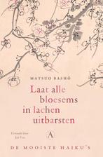 Laat Alle Bloesems In Lachen Uitbarsten | Matsuo Basho, Ophalen of Verzenden, Nieuw, Matsuo Basho