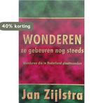 Wonderen, Ze Gebeuren Nog Steeds 9789076152103 Jaap Zijlstra, Boeken, Verzenden, Zo goed als nieuw, Jaap Zijlstra