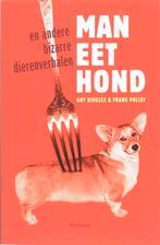 Man eet hond en andere bizarre dierenverhalen 9789022322598, Verzenden, Zo goed als nieuw, F. Pollet