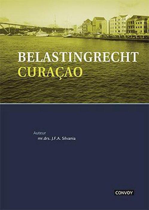 9789491725869 Belastingrecht Curacao J.F.A. Silvania, Boeken, Schoolboeken, Nieuw, Verzenden
