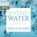 Levend water 9789033878121 Max Lucado, Boeken, Verzenden, Gelezen, Max Lucado