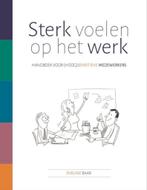 Sterk voelen op het werk 9789491687419 Eveline Baar, Boeken, Psychologie, Verzenden, Zo goed als nieuw, Eveline Baar