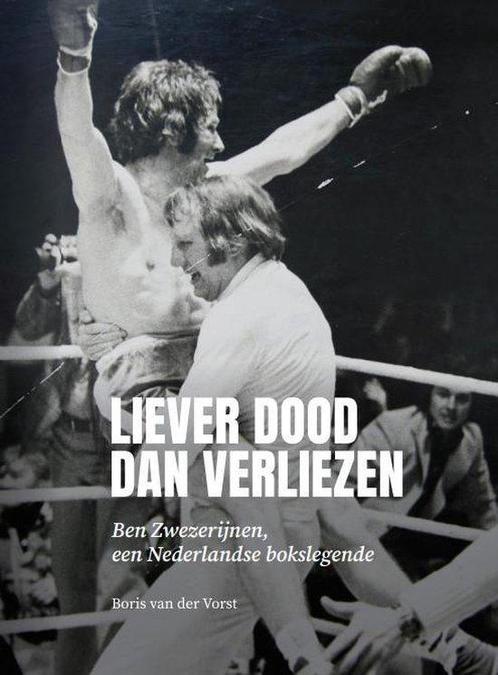 9789054724568 Liever dood dan verliezen | Tweedehands, Boeken, Biografieën, Zo goed als nieuw, Verzenden