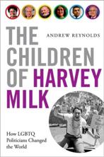 The Children of Harvey Milk | 9780190460952 | ANDREW, Zo goed als nieuw, ANDREW (ASSOCIATE PROFESSOR OF POLITICAL SCIENCE,  Associate Professor of Political Science, University of North Carolina) Reynolds