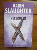 Verbroken 9789023498810 Karin Slaughter, Verzenden, Gelezen, Karin Slaughter