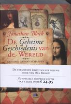 De geheime geschiedenis van de wereld 9789021547947, Boeken, Verzenden, Gelezen, Jonathan Black
