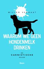 Waarom we geen hondenmelk drinken 9789024438754, Boeken, Verzenden, Gelezen, Willem Vermaat