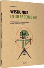 Wiskunde in 30 seconden 9789089982995 Richard Brown, Boeken, Verzenden, Zo goed als nieuw, Richard Brown