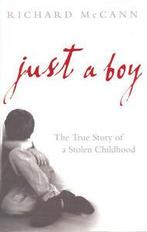 Just a boy: the true story of a stolen childhood by Richard, Gelezen, Richard Mccann, Verzenden