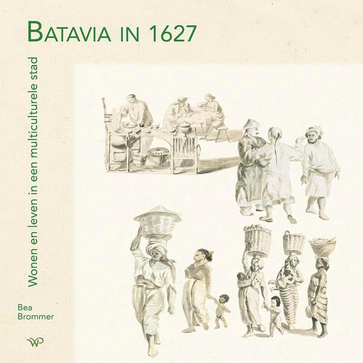 Batavia in 1627 9789462497801 Bea Brommer, Boeken, Geschiedenis | Wereld, Gelezen, Verzenden