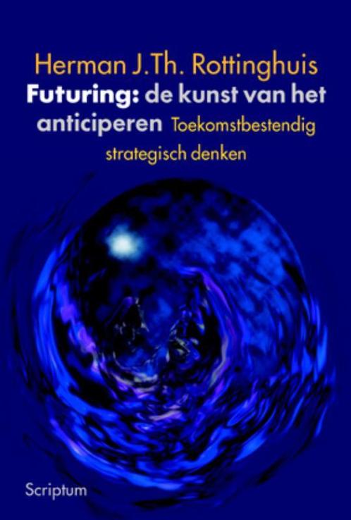 Futuring: de kunst van het anticiperen 9789055945863, Boeken, Economie, Management en Marketing, Gelezen, Verzenden