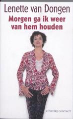 Morgen ga ik weer van hem houden 9789025428969, Verzenden, Zo goed als nieuw, Lanette van Dongen
