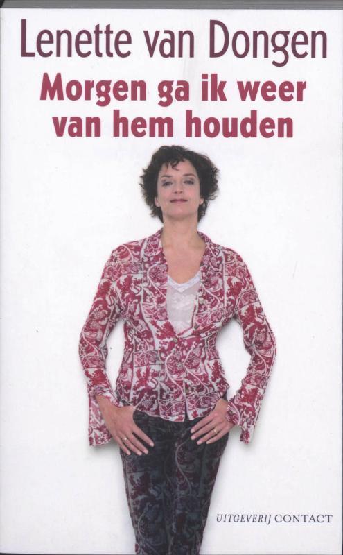 Morgen ga ik weer van hem houden 9789025428969, Boeken, Literatuur, Zo goed als nieuw, Verzenden