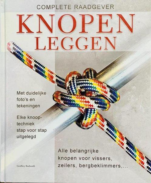 Complete Raadgever Knopen Leggen 9789043808392, Boeken, Overige Boeken, Zo goed als nieuw, Verzenden