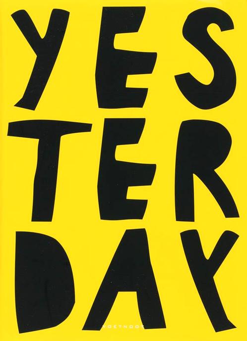 Yesterday 9789078068129, Boeken, Kunst en Cultuur | Fotografie en Design, Zo goed als nieuw, Verzenden