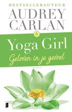 Geloven in je gevoel / Yoga girl / 6 9789022584507, Boeken, Verzenden, Gelezen, Audrey Carlan