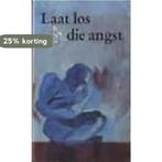 Laat los die angst 9789073048010 Jan van der Laan, Verzenden, Gelezen, Jan van der Laan