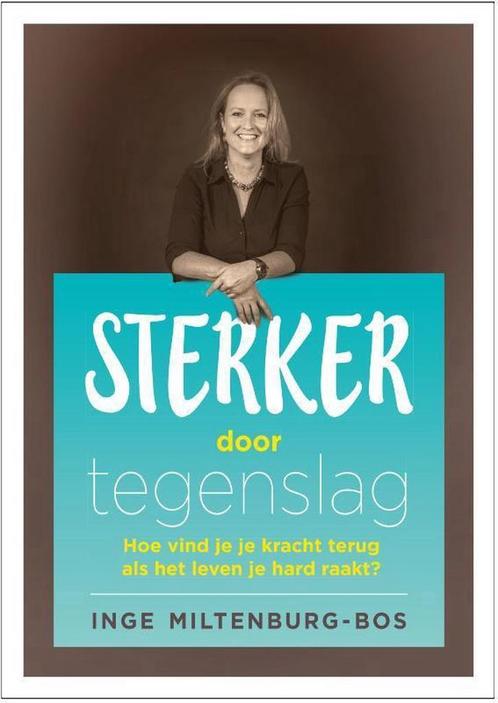 Sterker door tegenslag 9789492179708 Inge Miltenburg-Bos, Boeken, Hobby en Vrije tijd, Gelezen, Verzenden