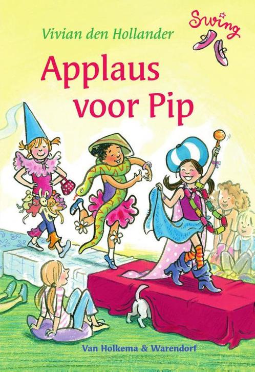 Applaus voor Pip / Swing 9789000342594 Vivian den Hollander, Boeken, Kinderboeken | Jeugd | onder 10 jaar, Gelezen, Verzenden