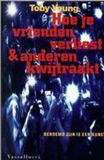 Hoe je vrienden verliest & anderen kwijtraakt 9789050004756, Boeken, Verzenden, Gelezen, T. Young