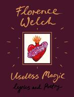 9780525577157 Useless Magic Lyrics and Poetry, Boeken, Verzenden, Nieuw, Florence Welch