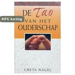 Tao van het ouderschap 9789055016297 Greta Nagel, Verzenden, Gelezen, Greta Nagel