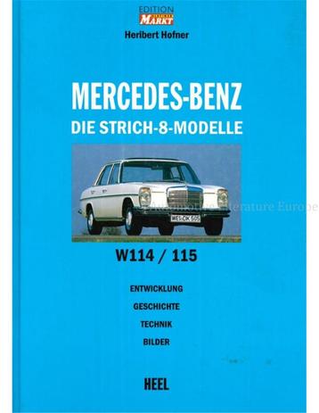 MERCEDES-BENZ, DIE STRICH-8 MODELLE W114 / 115 (EDITION beschikbaar voor biedingen