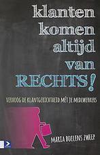 Klanten komen altijd van rechts! 9789462200159 Maria Boelens, Boeken, Verzenden, Gelezen, Maria Boelens