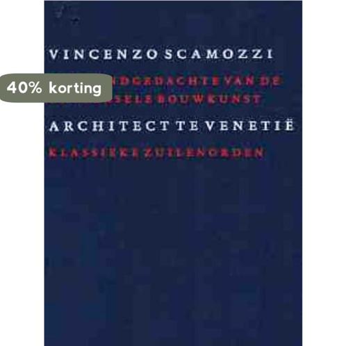 De grondgedachte van de universele bouwkunst VI V. Scamozzi, Boeken, Kunst en Cultuur | Architectuur, Gelezen, Verzenden