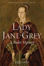 9781444350180 Lady Jane Grey A Tudor Mystery, Boeken, Nieuw, Eric Ives, Verzenden