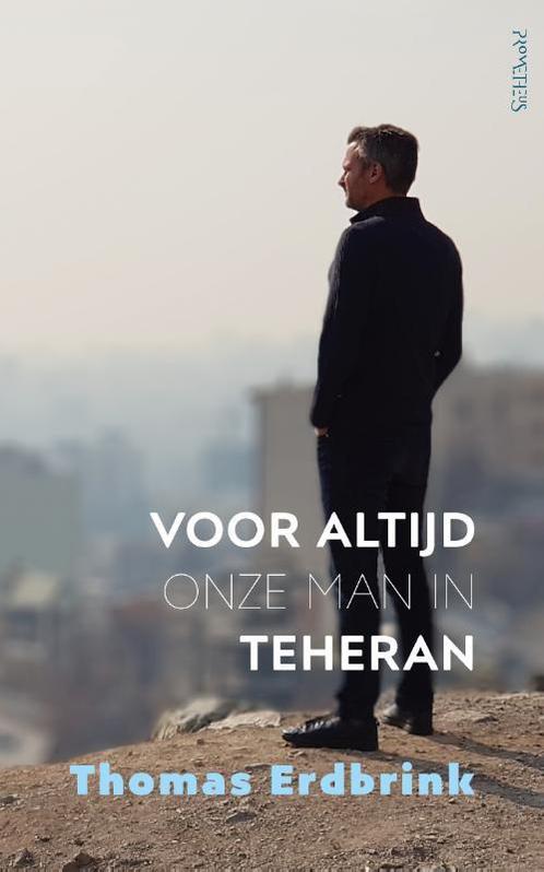 Voor altijd onze man in Teheran 9789044641523, Boeken, Hobby en Vrije tijd, Zo goed als nieuw, Verzenden