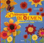 Boek 50 kleurige bloemen om te haken, breien, Boeken, Hobby en Vrije tijd, Zo goed als nieuw, Verzenden